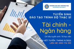 Tuyển sinh trình độ thạc sĩ Tài chính Ngân hàng, đợt 2 tháng 9 năm 2022