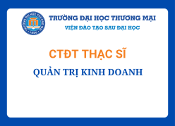 Chương trình đào tạo Thạc sĩ Quản trị kinh doanh