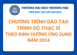 Chuẩn đầu ra và chương trình đào tạo trình độ thạc sĩ theo định hướng ứng dụng năm 2024