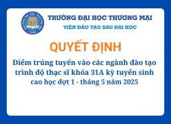 Điểm trúng tuyển vào các ngành đào tạo trình độ thạc sĩ khóa 31A Kỳ tuyển sinh cao học đợt 1 - tháng 5 năm 2025