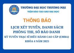 Lịch xét tuyển, danh sách phòng thi, số báo danh của thí sinh và một số lưu ý tại Kỳ tuyển sinh Thạc sĩ Điều hành cao cấp (EMBA) khóa 4 năm 2025