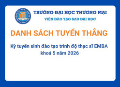 Danh sách thí sinh được tuyển thẳng kỳ tuyển sinh đào tạo trình độ thạc sĩ EMBA khoá 5 năm 2026