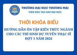 Thời khóa biểu và tài liệu hướng dẫn ôn tập kiến thức ngành cho các thí sinh dự tuyển Thạc sĩ đợt 1 năm 2026