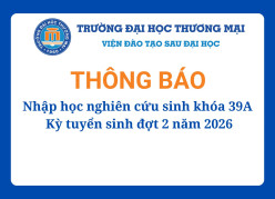Thông báo nhập học nghiên cứu sinh khoá 39A (Kỳ tuyển sinh đợt 2 năm 2026)